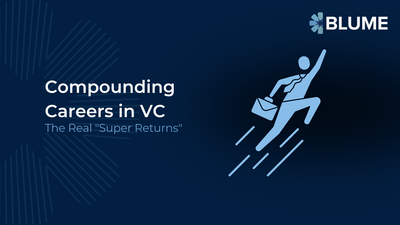 A dark blue slide titled “Compounding Careers in VC: The Real ‘Super Returns’” features the Blume logo in the top-right corner. An illustration shows a person in business attire climbing upward dynamically, symbolizing growth and upward career trajectory in venture capital