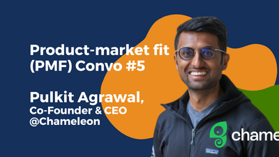 Slide titled ‘Product-market fit (PMF) Convo #5,’ describing Pulkit Agrawal identified as Co-Founder and CEO of Chameleon with Blume branding, highlighting a featured speaker.
