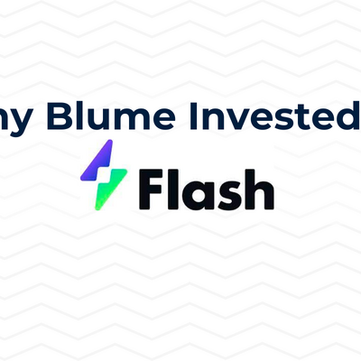 Why&#x20;Blume&#x20;invested&#x20;in&#x20;Flash