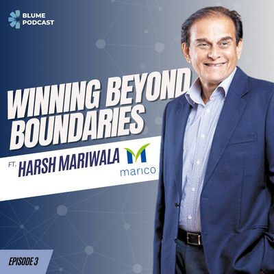 Slide showing Blume Podcast with text Winning Beyond Boundaries ft Harsh Mariwala Marico episode 3