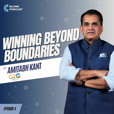 Slide showing Blume Podcast, text Winning Beyond Boundaries, ft Amitabh Kant, G20, episode 4