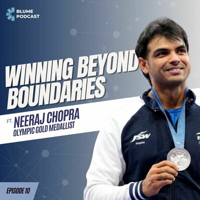 Slide showing Blume Podcast, text Winning Beyond Boundaries, ft Neeraj Chopra, Olympic gold medalist, episode 10